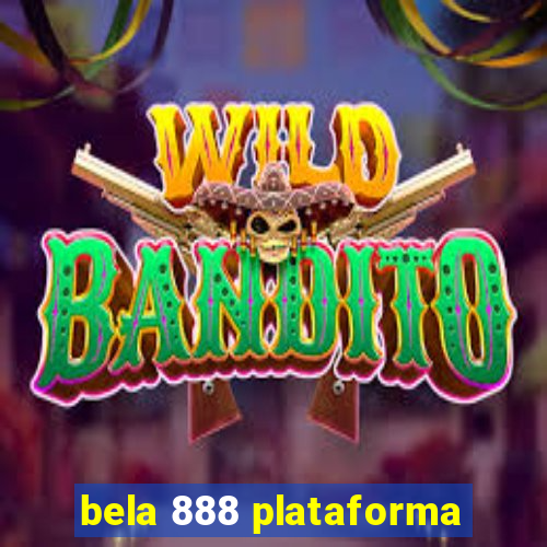 bela 888 plataforma